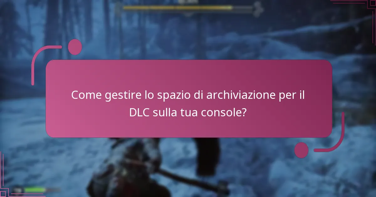 Quali sono i requisiti di compatibilità per il DLC?