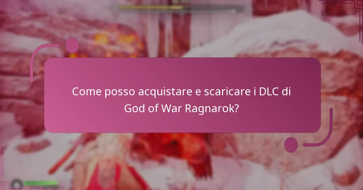 Come posso acquistare e scaricare i DLC di God of War Ragnarok?
