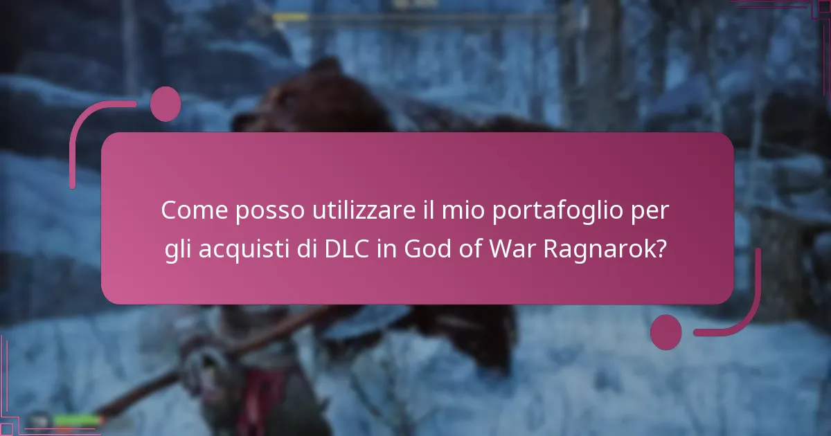 Quali metodi di pagamento sono supportati per gli acquisti di DLC?