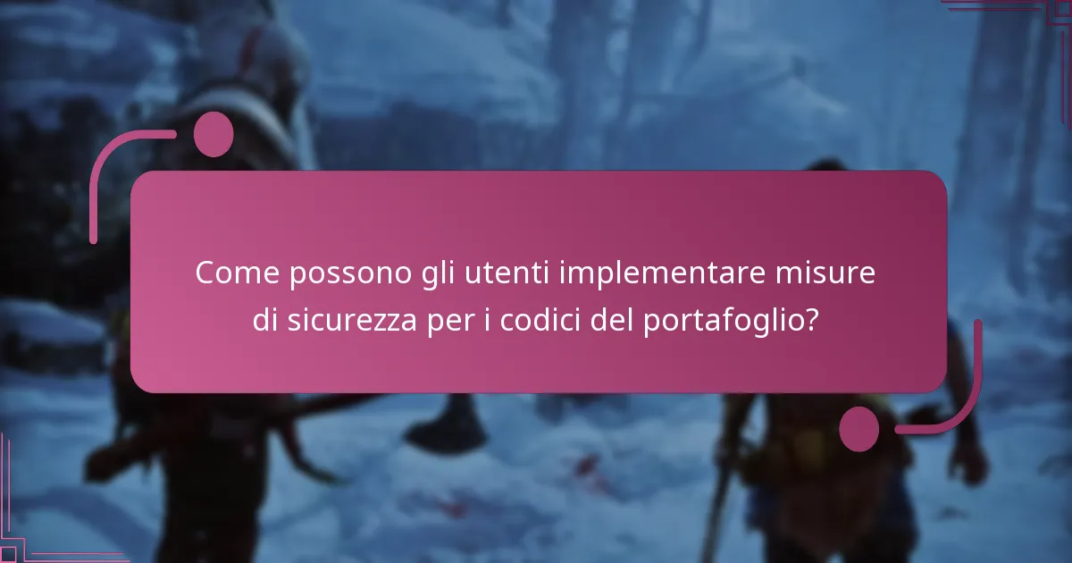 Quali minacce comuni dovrebbero conoscere gli utenti riguardo ai codici del portafoglio?