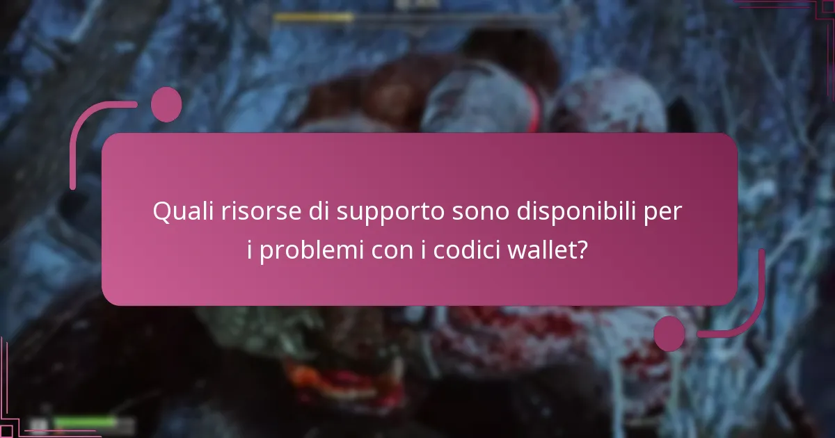Quali risorse di supporto sono disponibili per i problemi con i codici wallet?